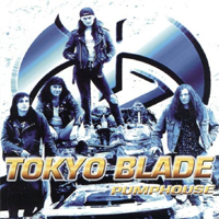 Tokyo Blade - Pumphouse