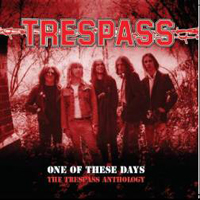 Trespass (GBR) - One Of These Days - The Anthology