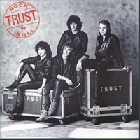Trust (FRA) - Rock 'n' Roll