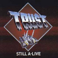 Trust (FRA) - Still A-Live (CD 1)