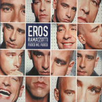 Eros Ramazzotti - Fuoco Nel Fuoco (Single)