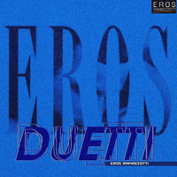 Eros Ramazzotti - Duetti