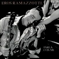 Eros Ramazzotti - Parla Con Me (Single)