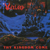 Warlord (USA) - Thy Kingdom Come