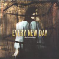 Every New Day - Shadows Cast
