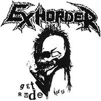 Exhorder - Get Rude (Demo)