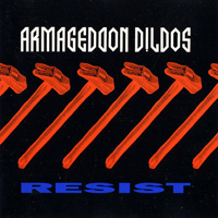 Armageddon Dildos - Resist (Ep)