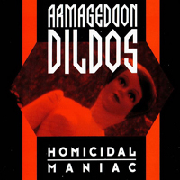 Armageddon Dildos - Homicidal Maniac (Ep)