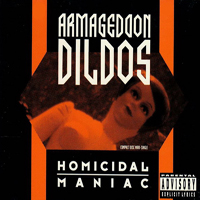 Armageddon Dildos - Homicidal Maniac (Us Edition) [Ep]