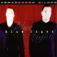 Armageddon Dildos - Blue Light (Ep)