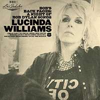 Lucinda Williams - Bob’s Back Pages: A Night of Bob Dylan Songs