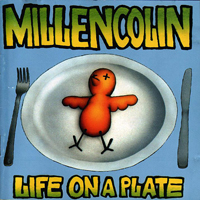 Millencolin - Life On A Plate