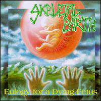 Skeletal earth - Eulogy For A Dying Fetus