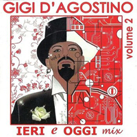 Gigi D'Agostino - Ieri e Oggi Mix, Vol. 2
