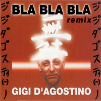 Gigi D'Agostino - BLA BLA BLA (Remixes) [EP]