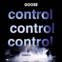 Goose (BEL) - Control Control Control