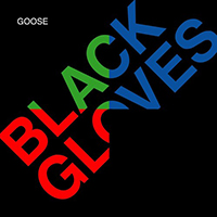 Goose (BEL) - Black Gloves (Single)