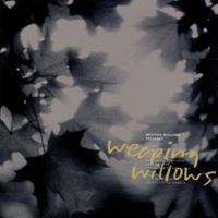 Weeping Willows (SWE) - Presence