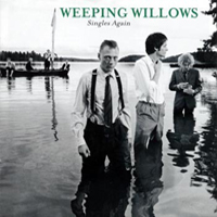 Weeping Willows (SWE) - Singles Again (Deluxe Edition, CD 1)