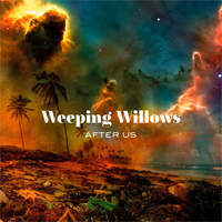 Weeping Willows (SWE) - After Us