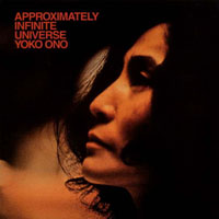 Yoko Ono Plastic Ono Band - Approximately Infinite Universe (CD 2)
