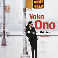 Yoko Ono Plastic Ono Band - Walking On Thin Ice