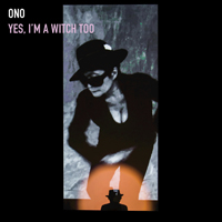 Yoko Ono Plastic Ono Band - Yes, I'm A Witch Too