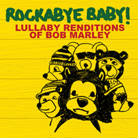 Rockabye Baby! Series - Rockabye Baby! Lullaby Renditions Of Bob Marley