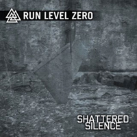 Run Level Zero - Shattered Silence (Ep)