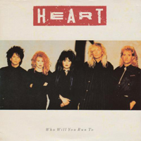 Heart - Who Will You Run To (Single)
