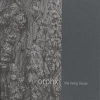 Orphx - The Living Tissue
