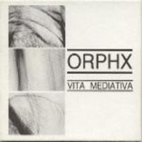 Orphx - Vita Mediativa