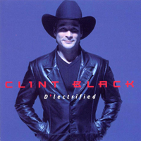 Clint Black - D'lectrified