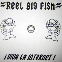 Reel Big Fish - Viva La Internet