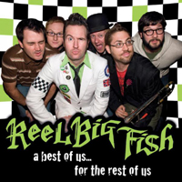 Reel Big Fish - A Best Of Us... For The Rest Of Us (CD 1)