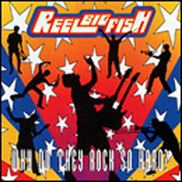 Reel Big Fish - Why Do They Rock So Hard?