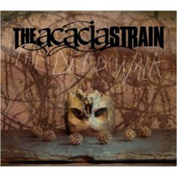 Acacia Strain - The Dead Walk