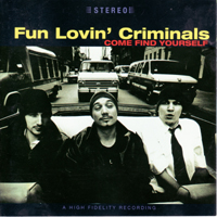 Fun Lovin' Criminals - Come Find Yourself