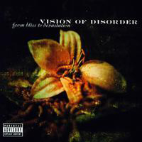Vision of Disorder - From Bliss To Devastation
