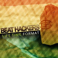 Beat Hackers - Life Time Format (EP)