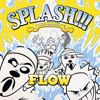 Flow - Splash!!!