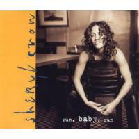 Sheryl Crow - Run, Baby, Run (Single)