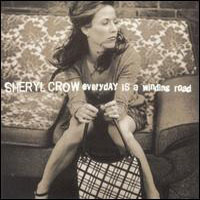 Sheryl Crow - Everyday Is A Winding Road (Single)
