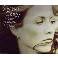 Sheryl Crow - Hard To Make A Stand (Single)