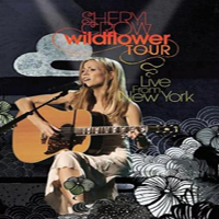 Sheryl Crow - Wildflower Tour : Live From New York
