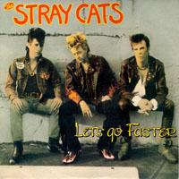 Stray Cats - Let's Go Faster!