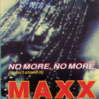 MAXX - No More, No More (I Cant Stand It), Vol. 1