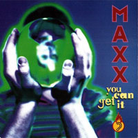 MAXX - You Can Get It
