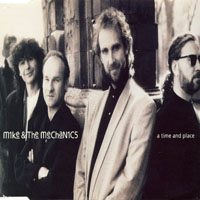 Mike & The Mechanics - A Time And Place (Single)