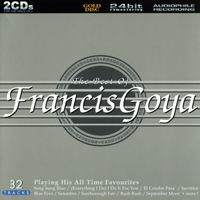 Francis Goya - The Best Of Francis Goya : Playing His All Time Favorites [CD 1]